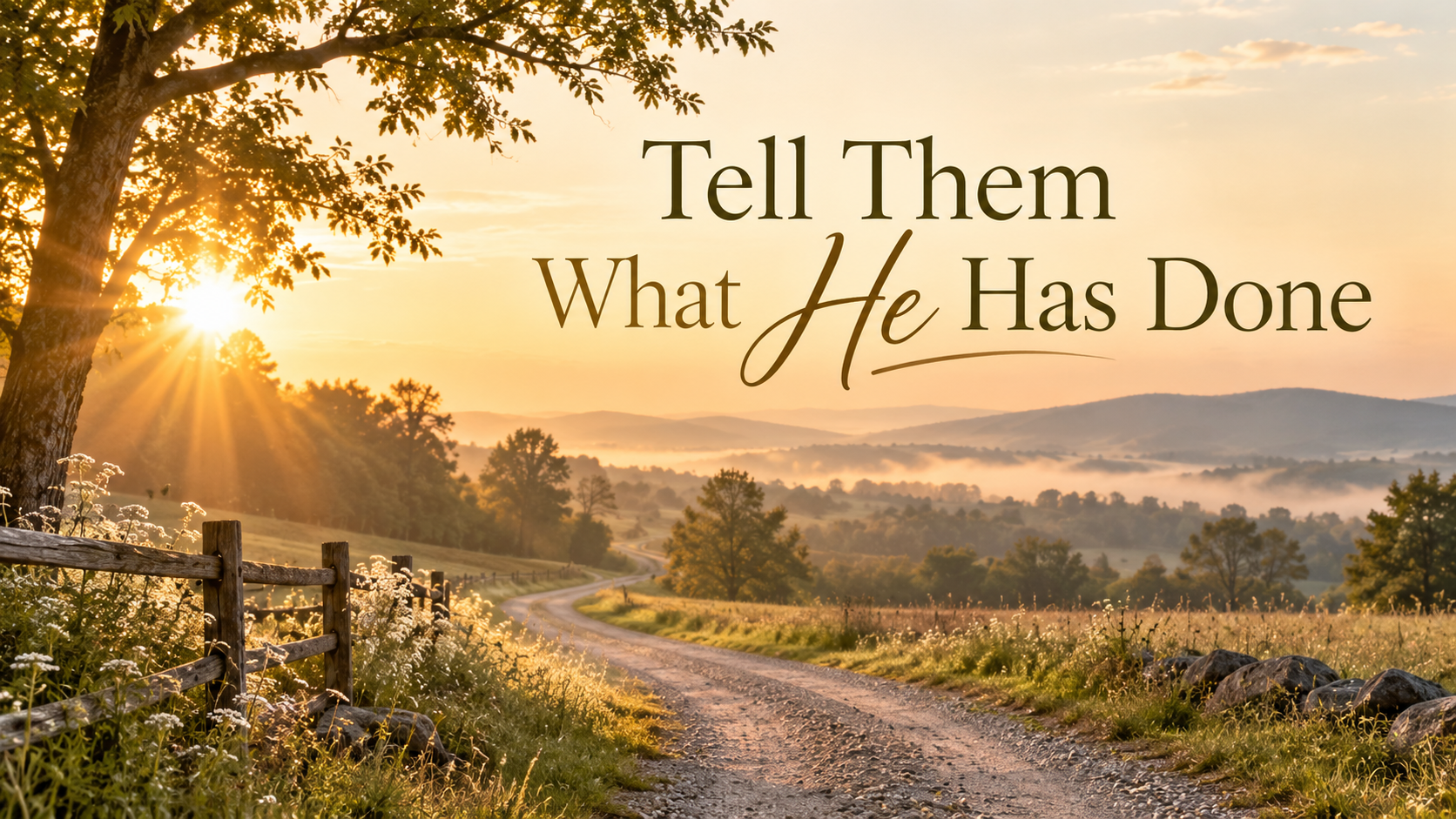 Tell Them What He Has Done